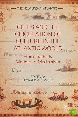 Cities and the Circulation of Culture in the Atlantic World