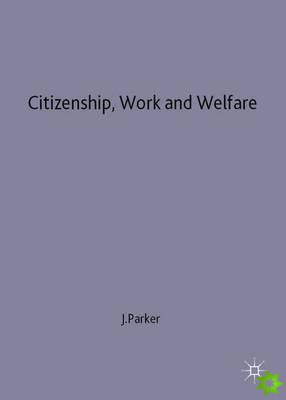 Citizenship, Work and Welfare