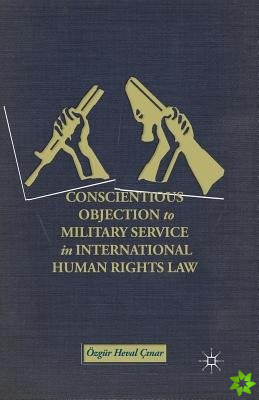 Conscientious Objection to Military Service in International Human Rights Law
