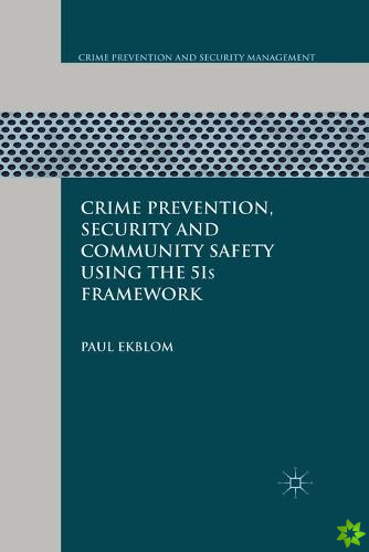 Crime Prevention, Security and Community Safety Using the 5Is Framework