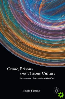 Crime, Prisons and Viscous Culture