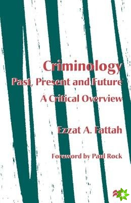 Criminology: Past, Present and Future