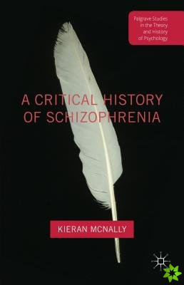 Critical History of Schizophrenia
