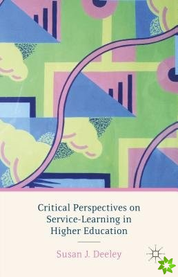 Critical Perspectives on Service-Learning in Higher Education