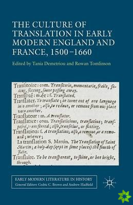 Culture of Translation in Early Modern England and France, 1500-1660