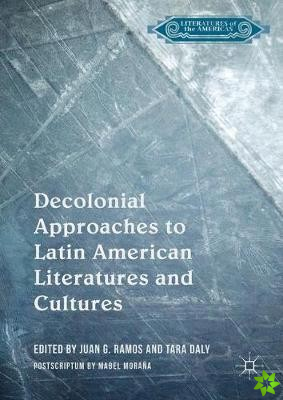 Decolonial Approaches to Latin American Literatures and Cultures