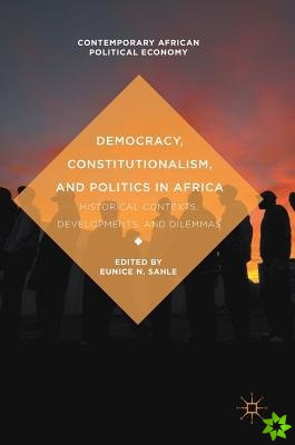 Democracy, Constitutionalism, and Politics in Africa