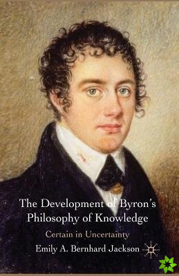 Development of Byron's Philosophy of Knowledge