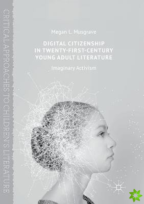 Digital Citizenship in Twenty-First-Century Young Adult Literature