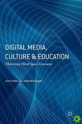 Digital Media, Culture and Education