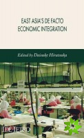 East Asia's De Facto Economic Integration