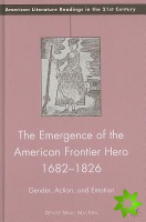 Emergence of the American Frontier Hero 1682-1826