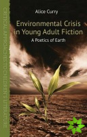Environmental Crisis in Young Adult Fiction