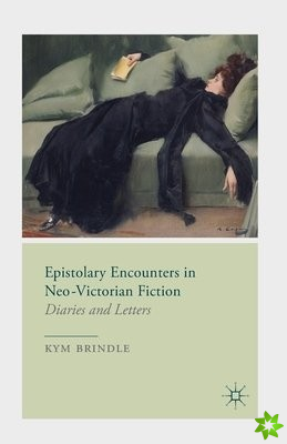 Epistolary Encounters in Neo-Victorian Fiction