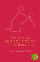 Ethics and Politics of Pornography