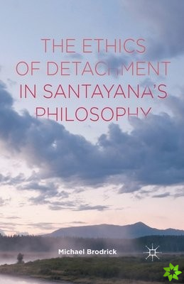 Ethics of Detachment in Santayana's Philosophy