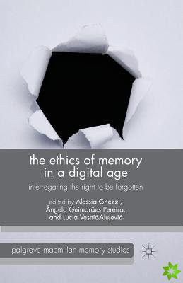 Ethics of Memory in a Digital Age