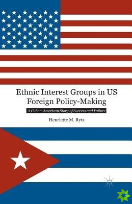 Ethnic Interest Groups in US Foreign Policy-Making