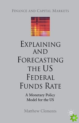 Explaining and Forecasting the US Federal Funds Rate