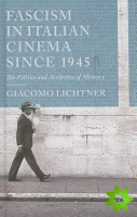 Fascism in Italian Cinema since 1945
