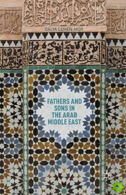 Fathers and Sons in the Arab Middle East