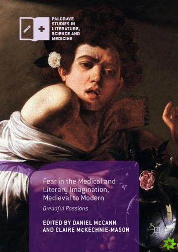 Fear in the Medical and Literary Imagination, Medieval to Modern