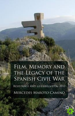 Film, Memory and the Legacy of the Spanish Civil War