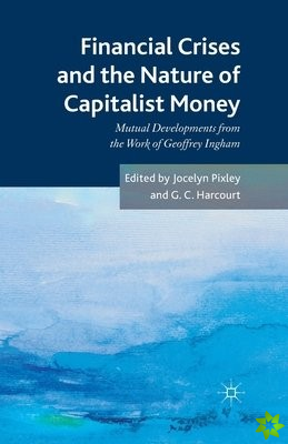 Financial crises and the nature of capitalist money