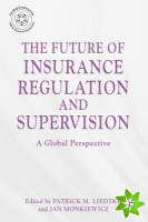 Future of Insurance Regulation and Supervision