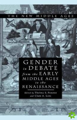 Gender in Debate From the Early Middle Ages to the Renaissance