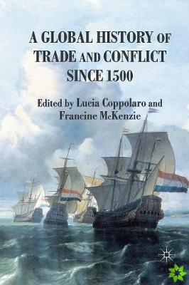 Global History of Trade and Conflict since 1500