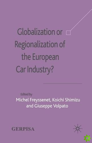 Globalization or Regionalization of the European Car Industry?