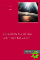 Globalization, War, and Peace in the Twenty-first Century