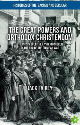 Great Powers and Orthodox Christendom
