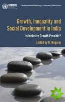 Growth, Inequality and Social Development in India