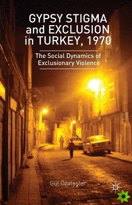Gypsy Stigma and Exclusion in Turkey, 1970