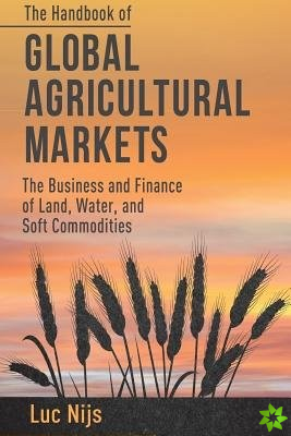 Handbook of Global Agricultural Markets