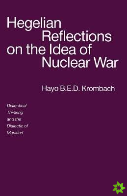 Hegelian Reflections on the Idea of Nuclear War