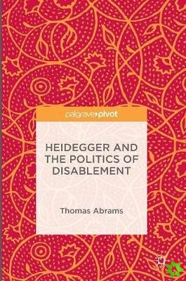 Heidegger and the Politics of Disablement