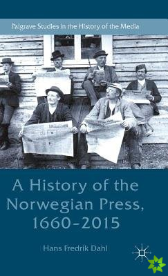 History of the Norwegian Press, 1660-2015