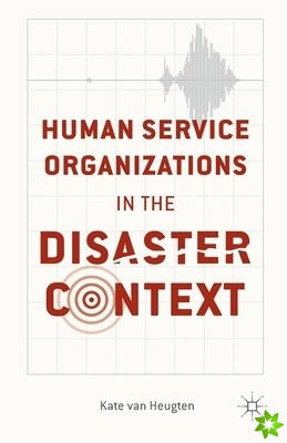 Human Service Organizations in the Disaster Context
