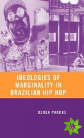 Ideologies of Marginality in Brazilian Hip Hop
