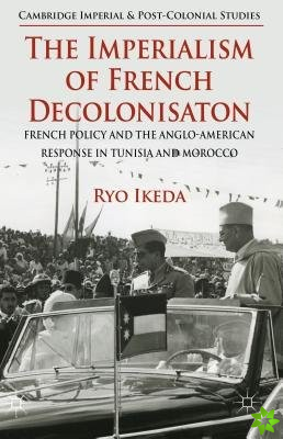 Imperialism of French Decolonisaton