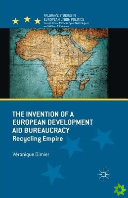 Invention of a European Development Aid Bureaucracy