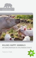 Killing Happy Animals: Explorations in Utilitarian Ethics