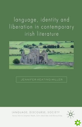 Language, Identity and Liberation in Contemporary Irish Literature