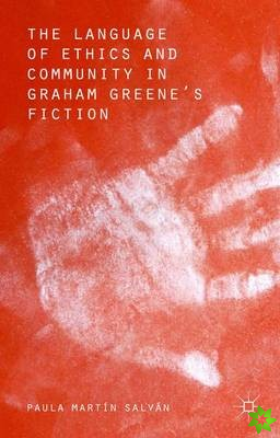 Language of Ethics and Community in Graham Greene's Fiction