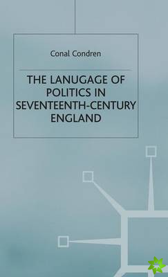 Language of Politics in Seventeenth-Century England