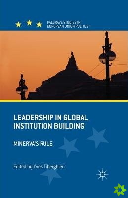 Leadership in Global Institution Building