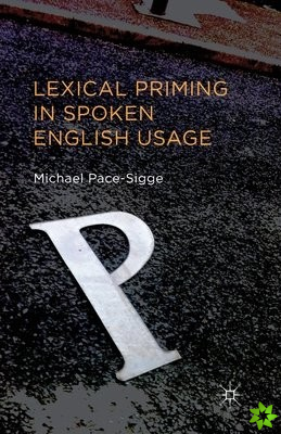 Lexical Priming in Spoken English Usage